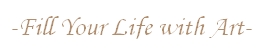 Fill your life with art